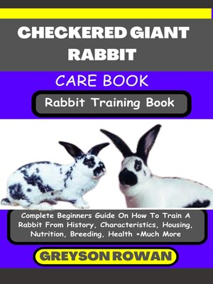 cover image of CHECKERED GIANT RABBIT CARE BOOK  Rabbit Training Book